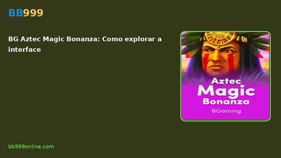 BG Aztec Magic Bonanza — capa do catálogo BB999