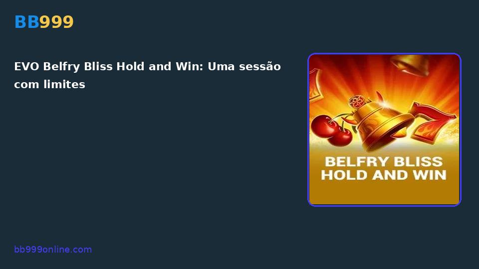 EVO Belfry Bliss Hold and Win — capa do catálogo BB999
