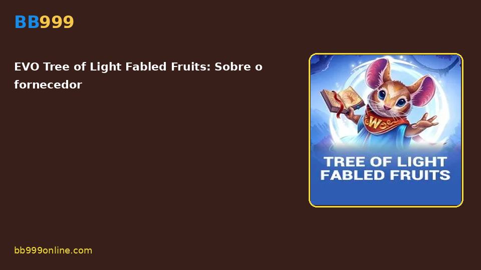 EVO Tree of Light Fabled Fruits — capa do catálogo BB999