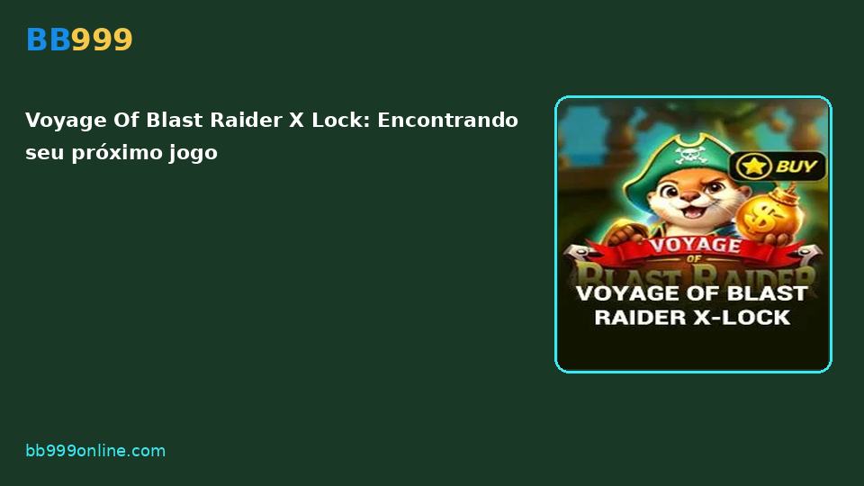 Voyage Of Blast Raider X Lock — capa do catálogo BB999
