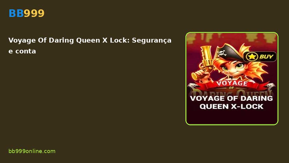 Voyage Of Daring Queen X Lock — capa do catálogo BB999