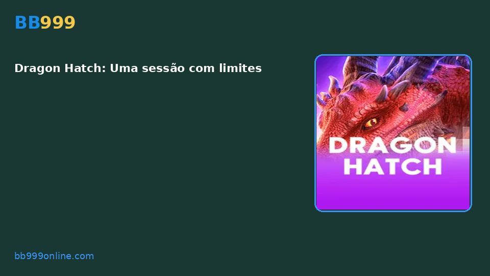 Dragon Hatch — capa do catálogo BB999