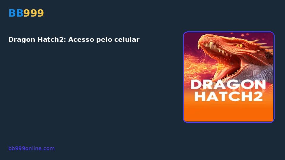 Dragon Hatch2 — capa do catálogo BB999