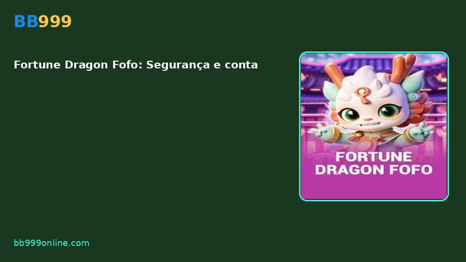 Fortune Dragon Fofo — capa do catálogo BB999