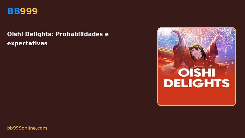 Oishi Delights — capa do catálogo BB999