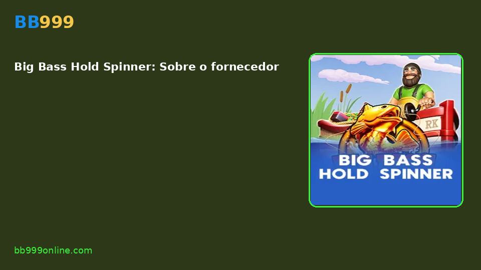 Big Bass Hold Spinner — capa do catálogo BB999