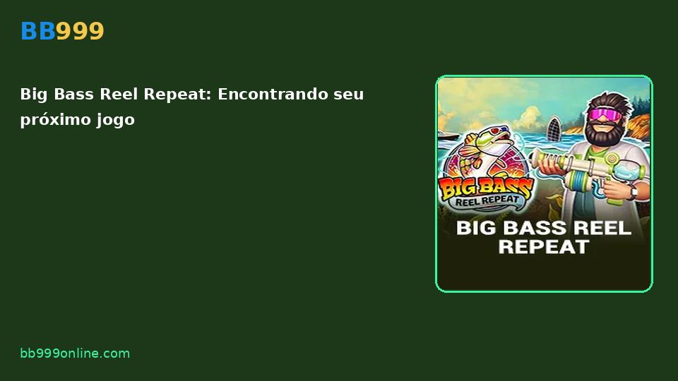 Big Bass Reel Repeat — capa do catálogo BB999
