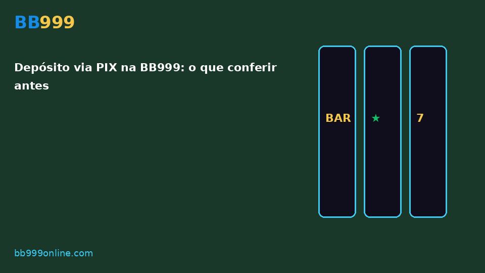 Depósito via PIX na BB999: o que conferir antes — imagem do guia BB999