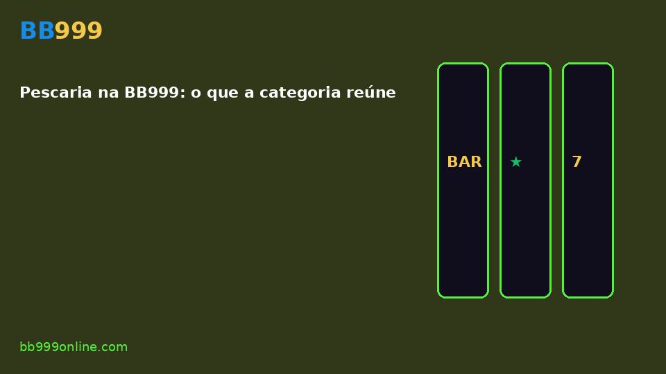Pescaria na BB999: o que a categoria reúne — imagem do guia BB999