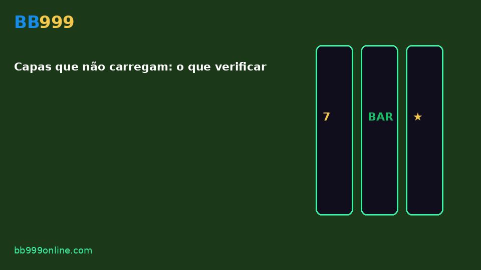 Capas que não carregam: o que verificar — imagem do guia BB999