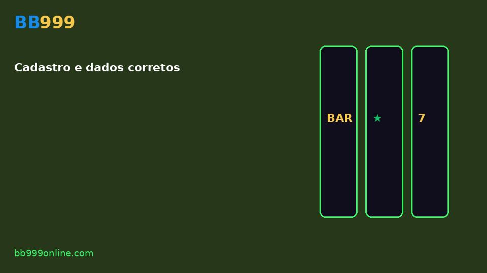 Cadastro e dados corretos — imagem do guia BB999