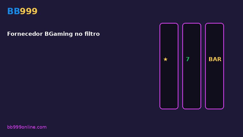 Fornecedor BGaming no filtro — imagem do guia BB999
