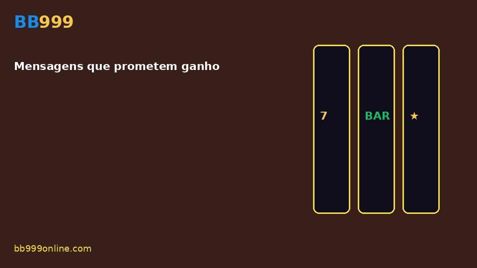 Mensagens que prometem ganho — imagem do guia BB999