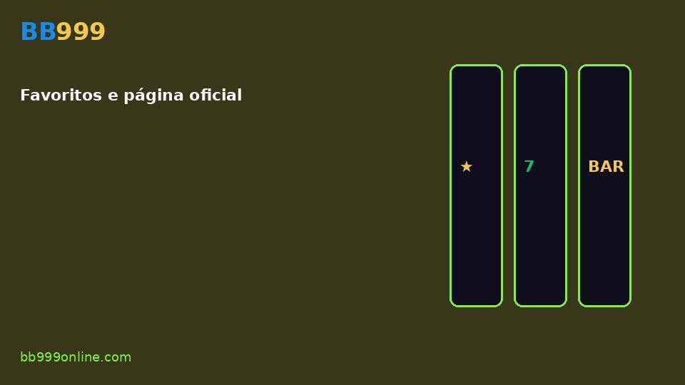 Favoritos e página oficial — imagem do guia BB999