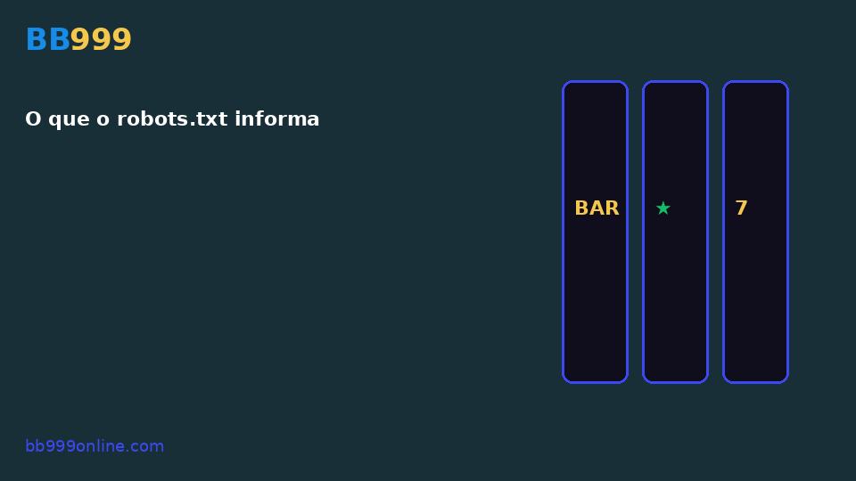 O que o robots.txt informa — imagem do guia BB999
