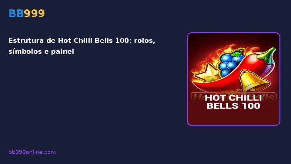 Hot Chilli Bells 100 no catálogo BB999