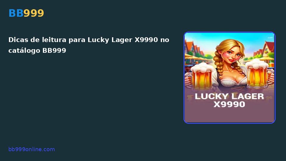 Lucky Lager X9990 no catálogo BB999