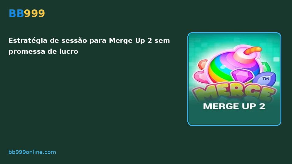 Merge Up 2 no catálogo BB999
