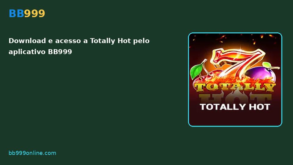 Totally Hot no catálogo BB999