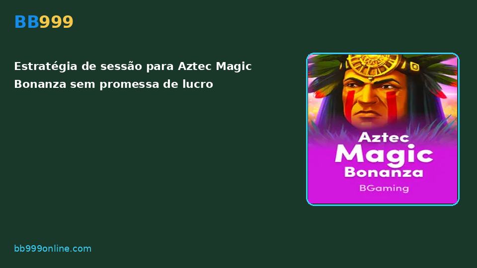 Aztec Magic Bonanza no catálogo BB999