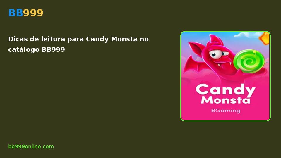 Candy Monsta no catálogo BB999