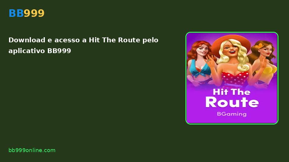 Hit The Route no catálogo BB999