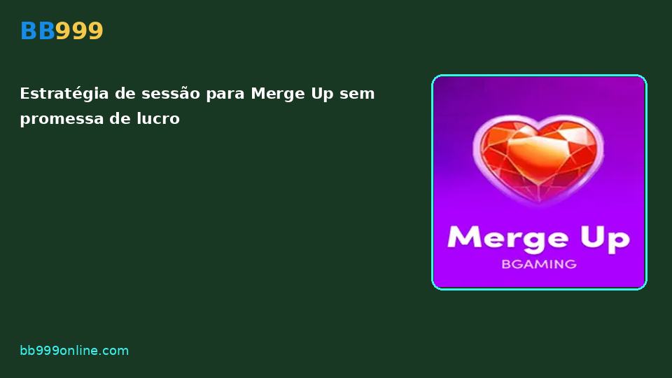 Merge Up no catálogo BB999