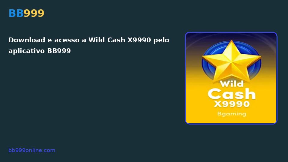 Wild Cash X9990 no catálogo BB999