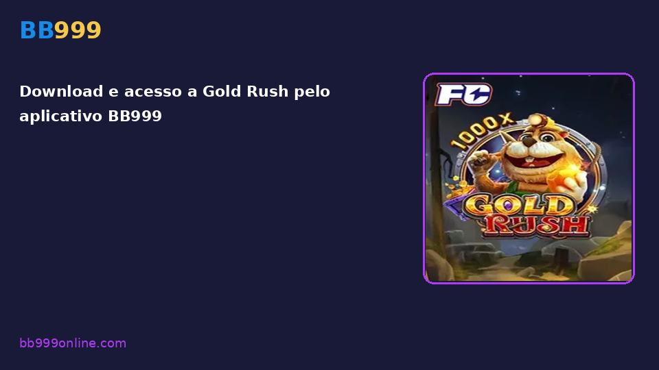 Gold Rush no catálogo BB999