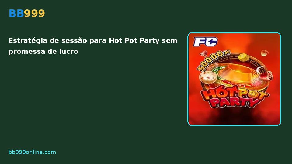 Hot Pot Party no catálogo BB999