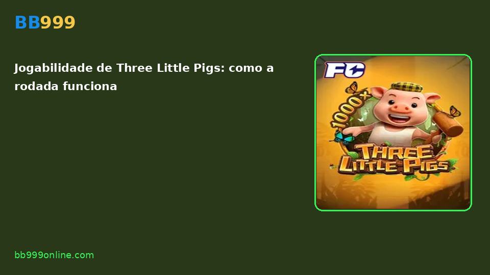 Three Little Pigs no catálogo BB999