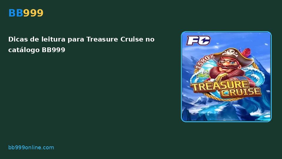 Treasure Cruise no catálogo BB999
