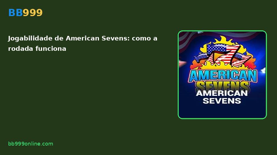 American Sevens no catálogo BB999