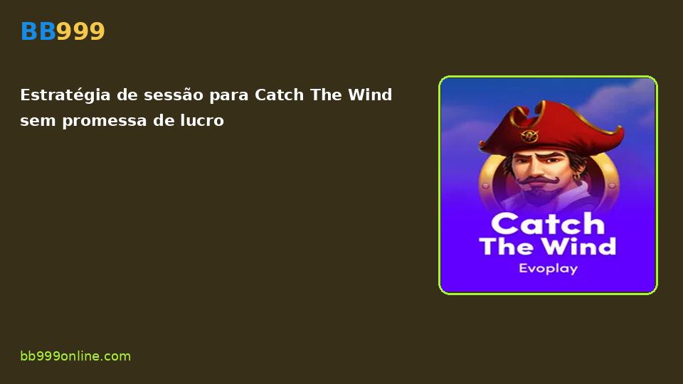 Catch The Wind no catálogo BB999