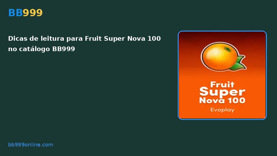 Fruit Super Nova 100 no catálogo BB999