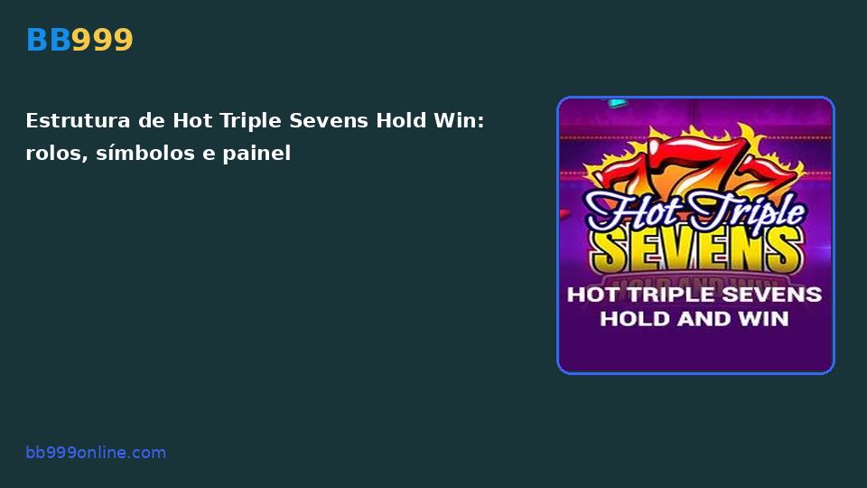 Hot Triple Sevens Hold Win no catálogo BB999