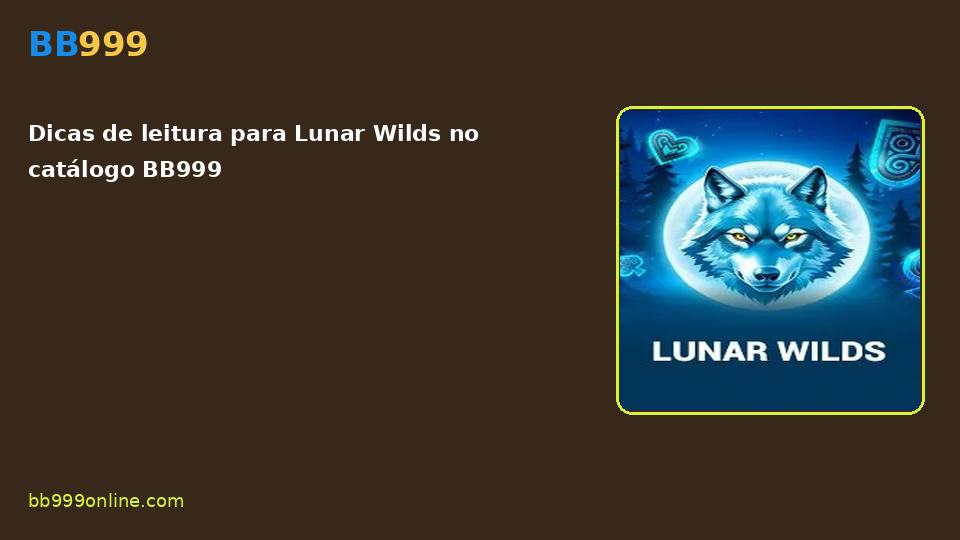 Lunar Wilds no catálogo BB999
