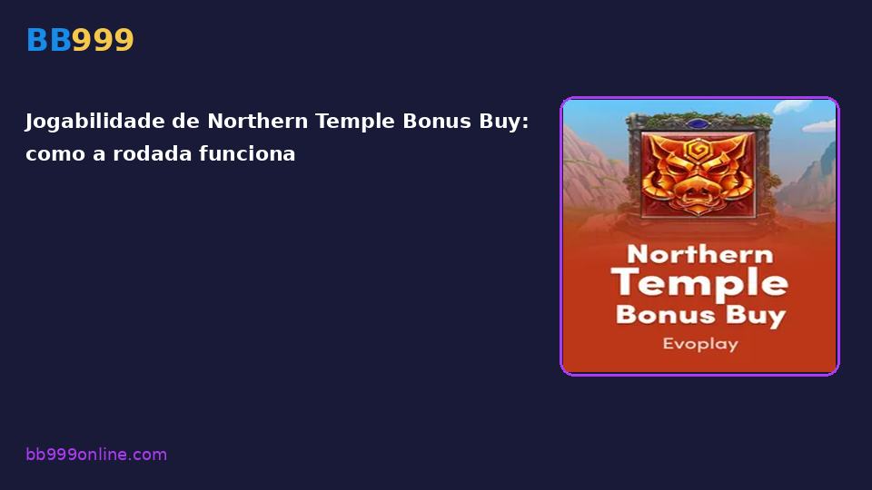 Northern Temple Bonus Buy no catálogo BB999