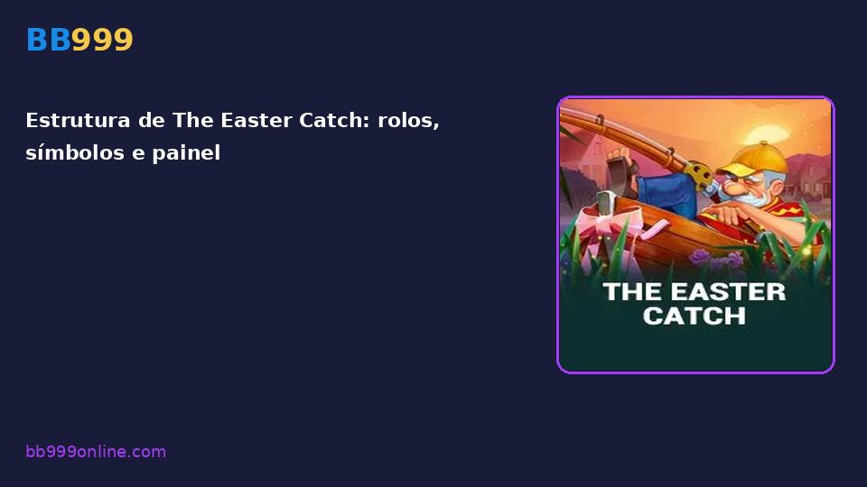 The Easter Catch no catálogo BB999