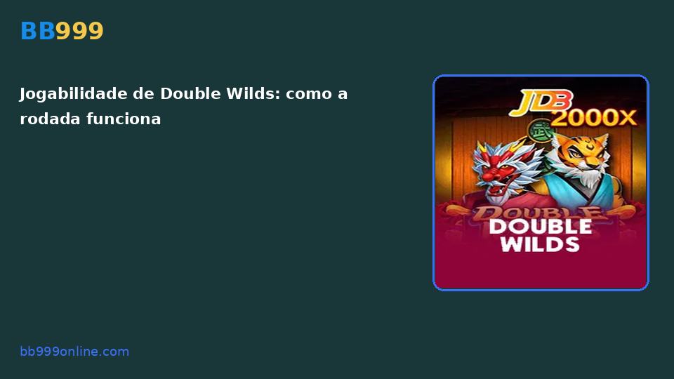 Double Wilds no catálogo BB999