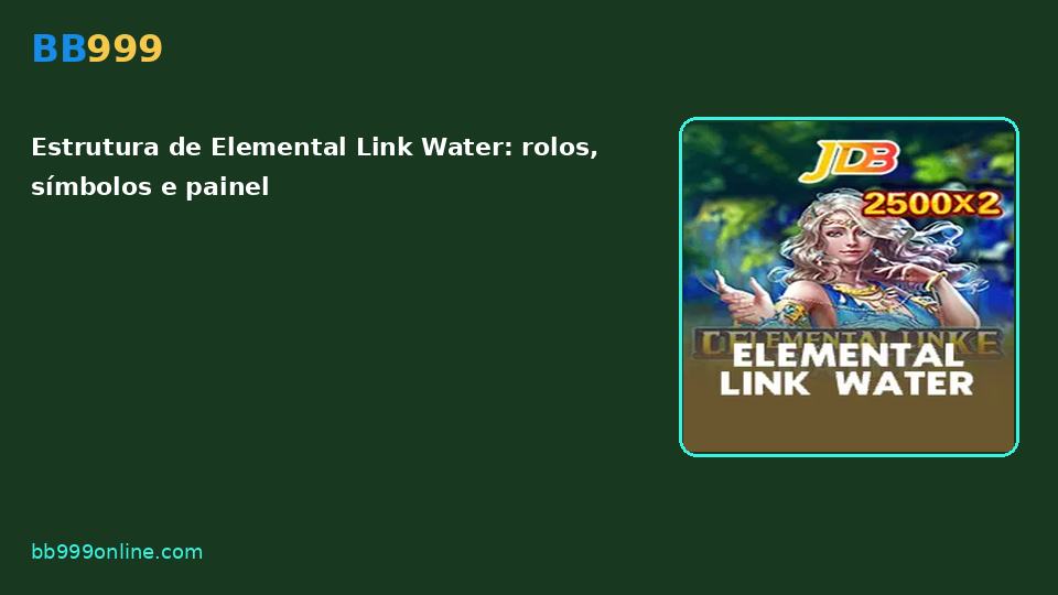 Elemental Link Water no catálogo BB999