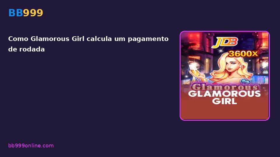 Glamorous Girl no catálogo BB999