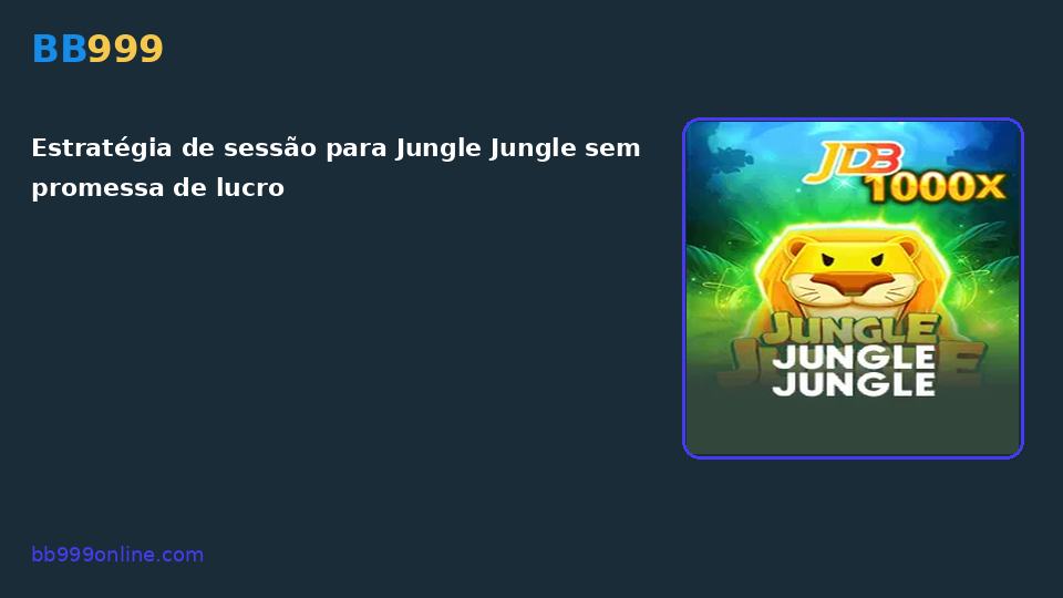 Jungle Jungle no catálogo BB999