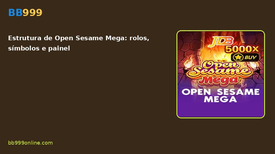 Open Sesame Mega no catálogo BB999