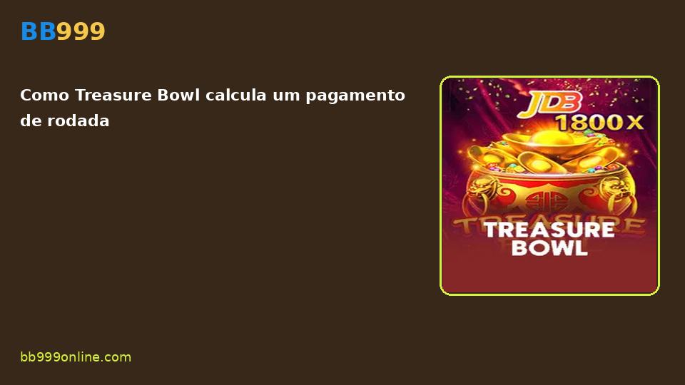 Treasure Bowl no catálogo BB999