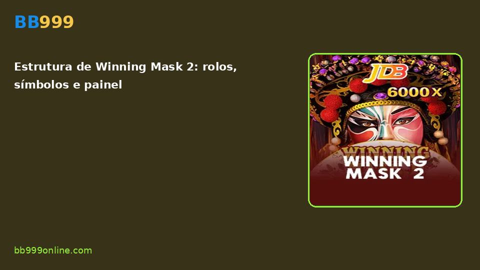 Winning Mask 2 no catálogo BB999